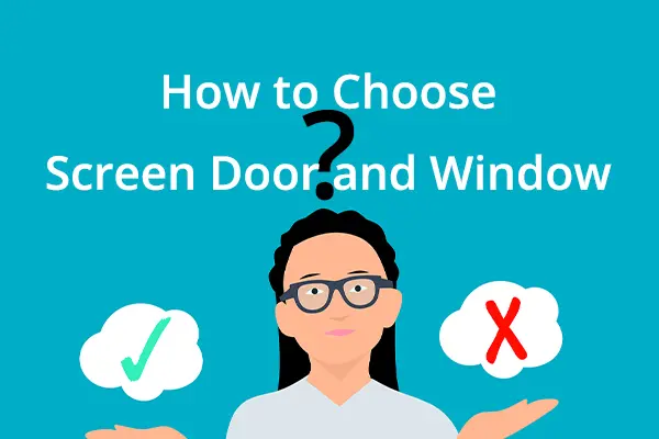 how to choose screen door and window